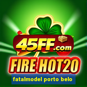 fatalmodel porto belo